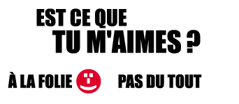 a la folie ou pas du tout